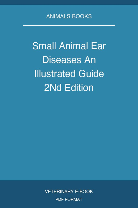 Small Animal Ear Diseases An Illustrated Guide 2Nd Edition