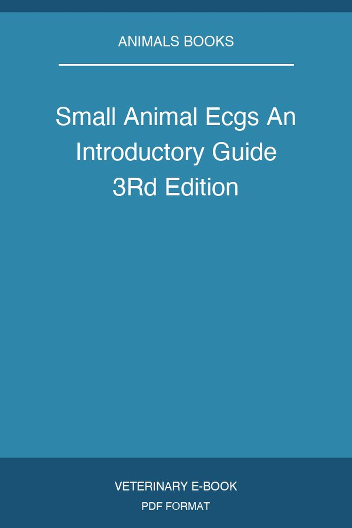 Small Animal Ecgs An Introductory Guide 3Rd Edition
