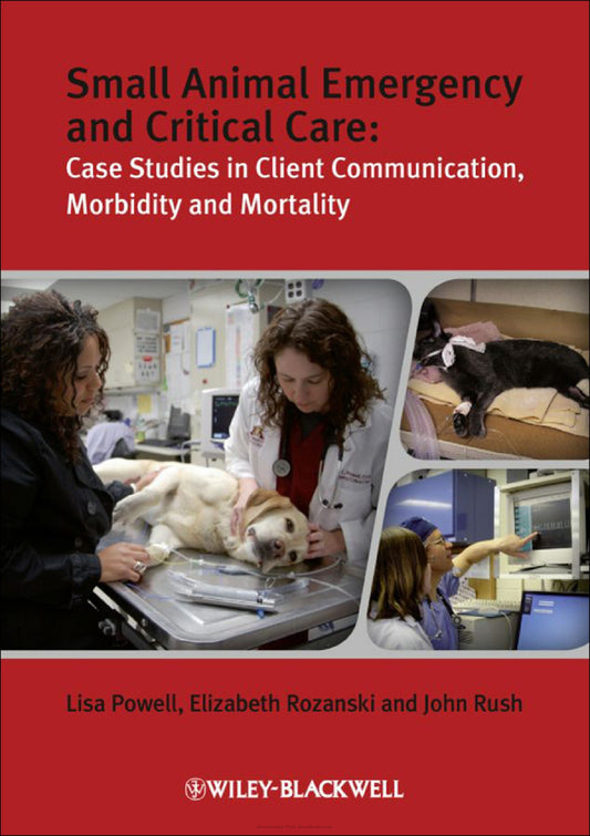 Small Animal Emergency and Critical Care Case Studies in Client Communication Morbidity and Mortality — front cover