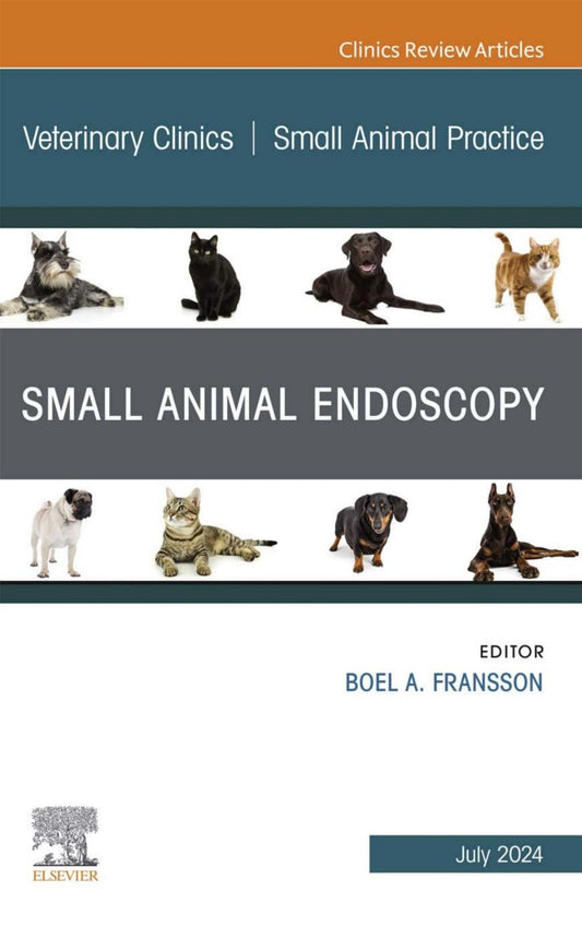 Small Animal Endoscopy An Issue Of Veterinary Clinics Of North America