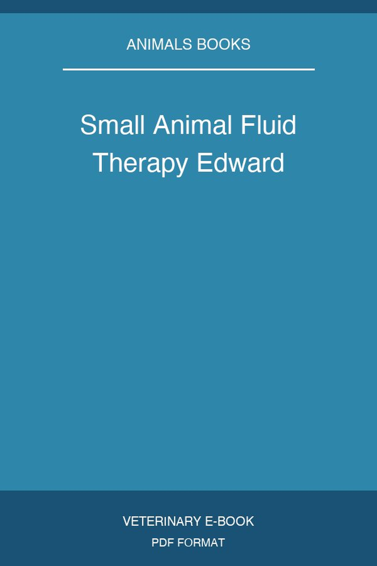 Small Animal Fluid Therapy Edward