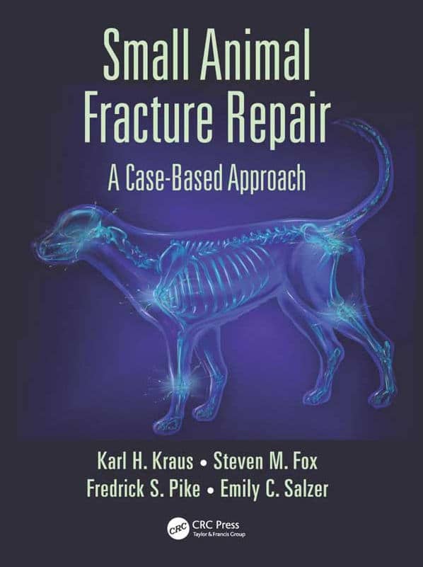 Small Animal Fracture Repair A Case Based Approach