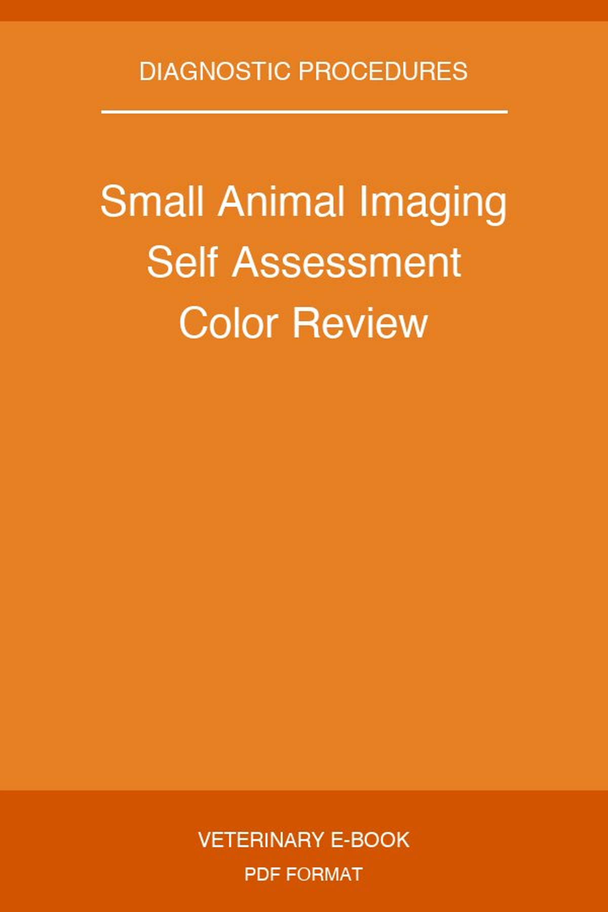 Small Animal Imaging Self Assessment Color Review
