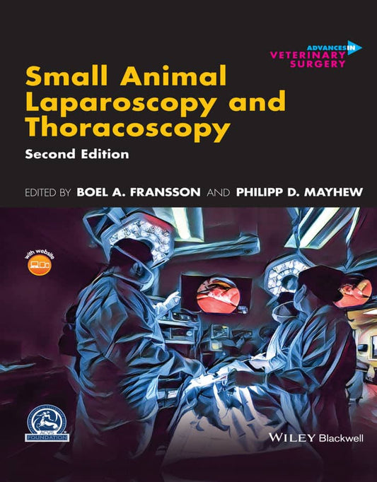 Small Animal Laparoscopy And Thoracoscopy Second Edition
