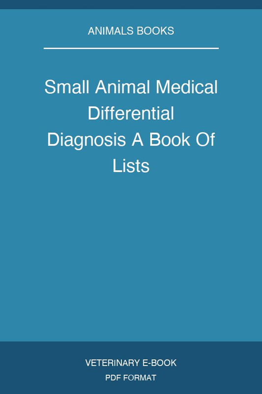 Small Animal Medical Differential Diagnosis A Book Of Lists