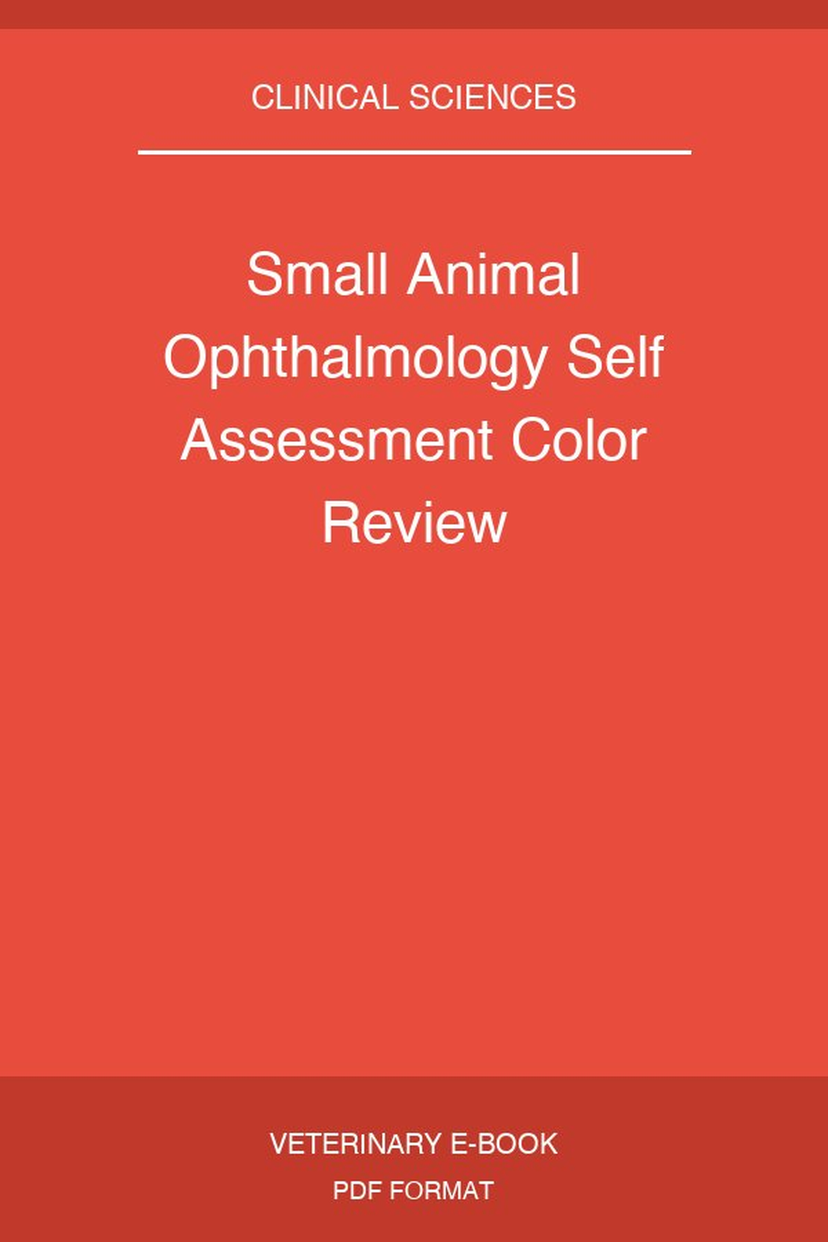 Small Animal Ophthalmology Self Assessment Color Review