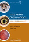 Small Animal Ophthalmology Whats Your Diagnosis