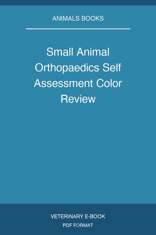 Small Animal Orthopaedics Self Assessment Color Review