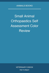 Small Animal Orthopaedics Self Assessment Color Review