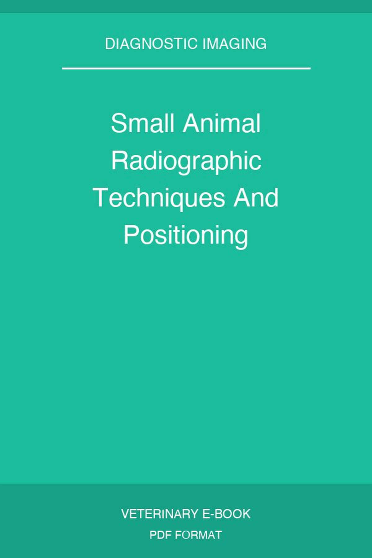 Small Animal Radiographic Techniques And Positioning