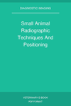 Small Animal Radiographic Techniques And Positioning