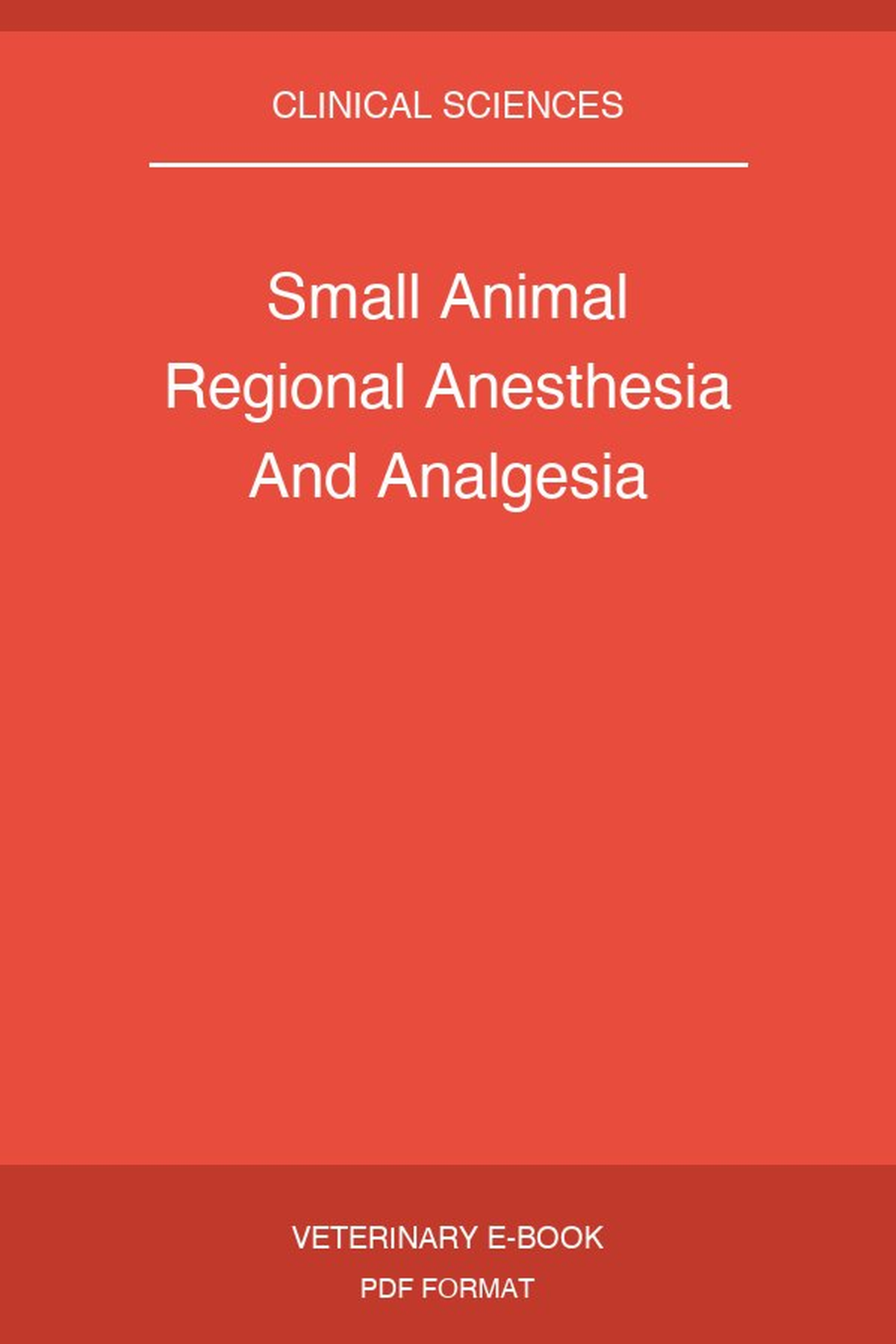 Small Animal Regional Anesthesia And Analgesia
