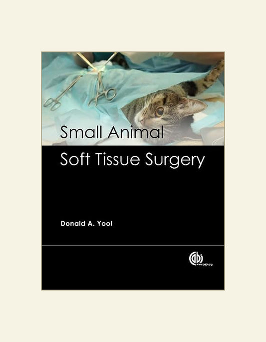 Small Animal Soft Tissue Surgery By Donald A Yool — front cover