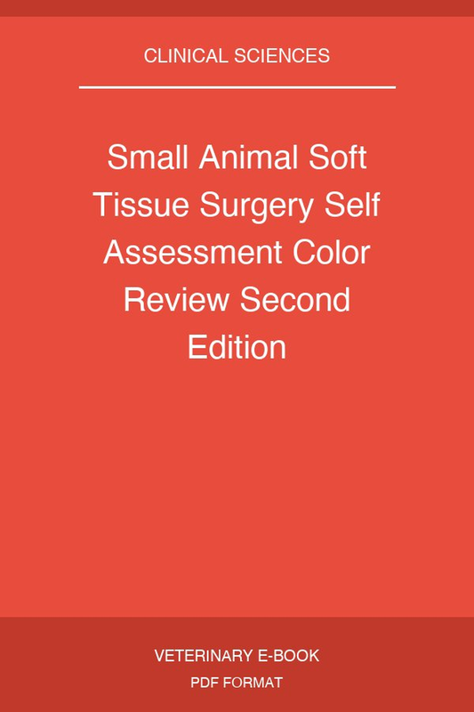 Small Animal Soft Tissue Surgery Self Assessment Color Review Second Edition