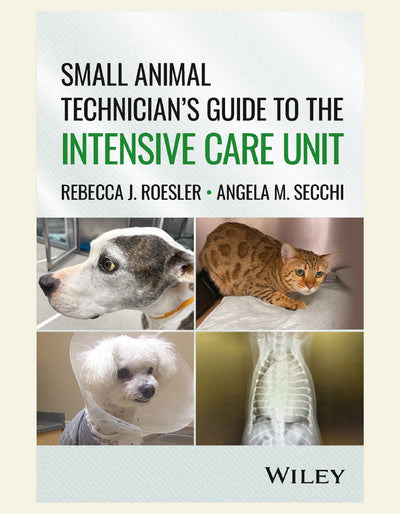 Small Animal Technicians Guide to the Intensive Care Unit — cover