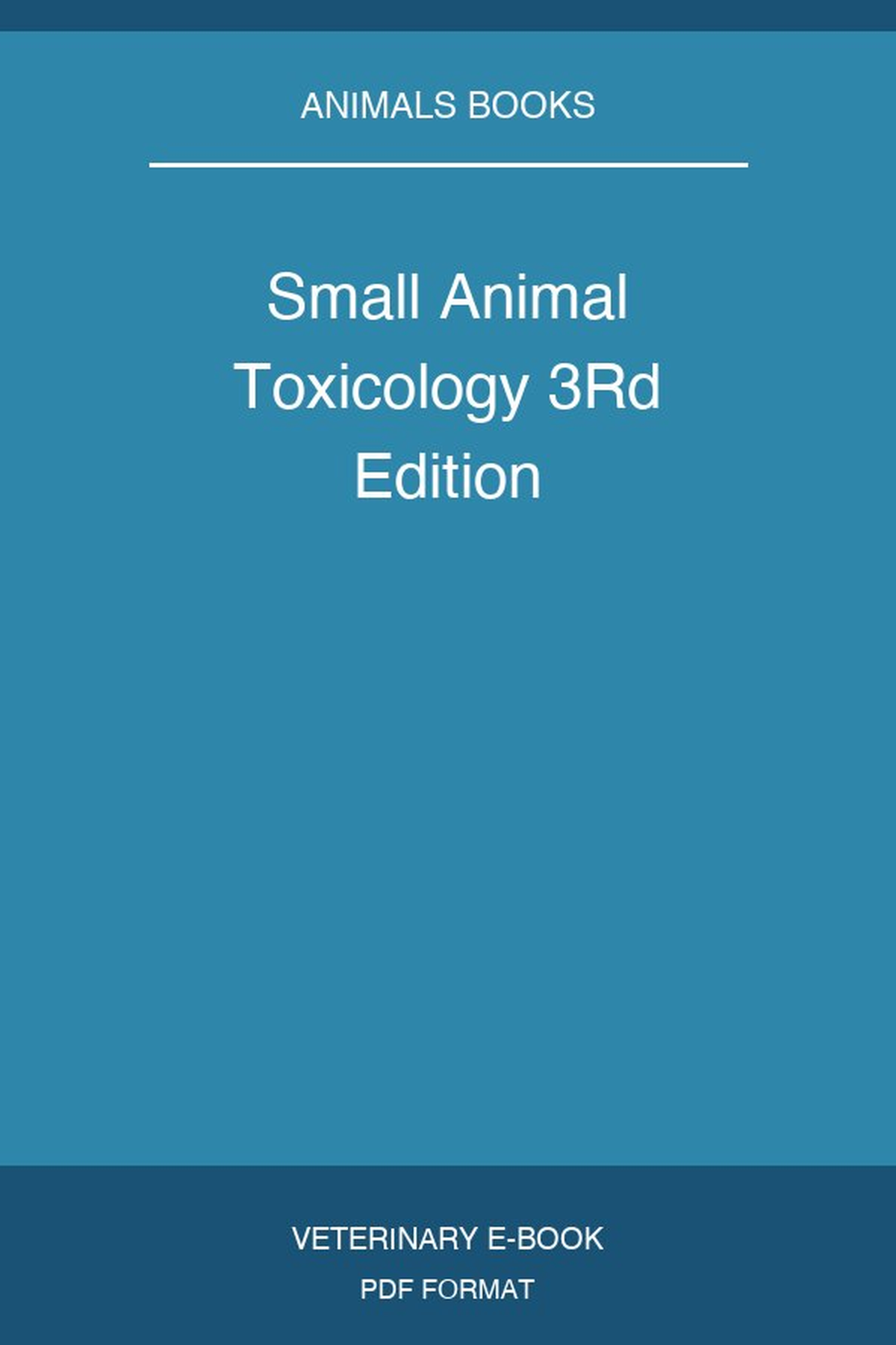 Small Animal Toxicology 3Rd Edition