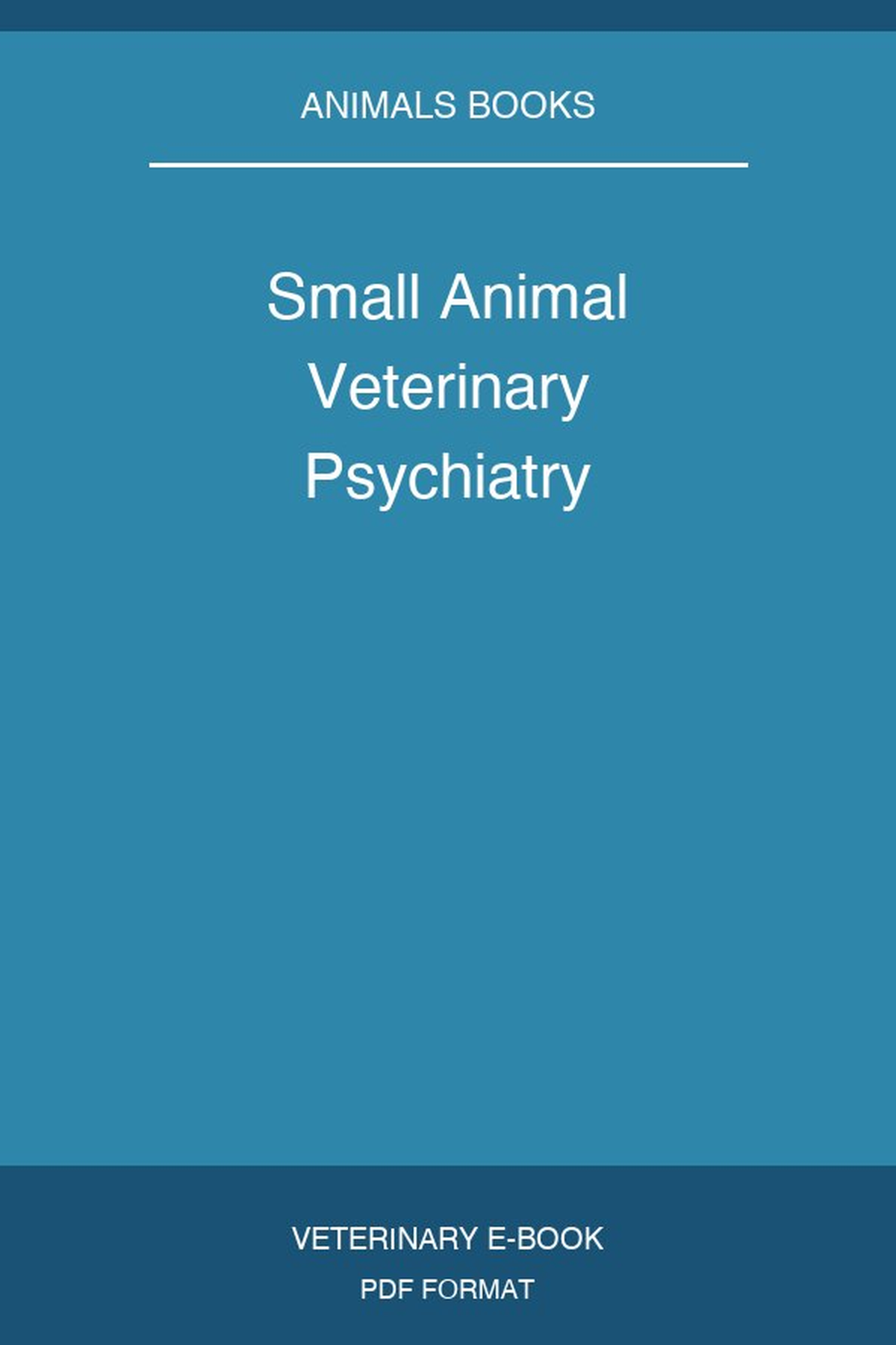 Small Animal Veterinary Psychiatry