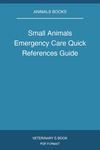 Small Animals Emergency Care Quick References Guide