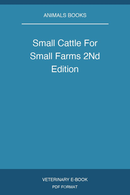 Small Cattle For Small Farms 2Nd Edition