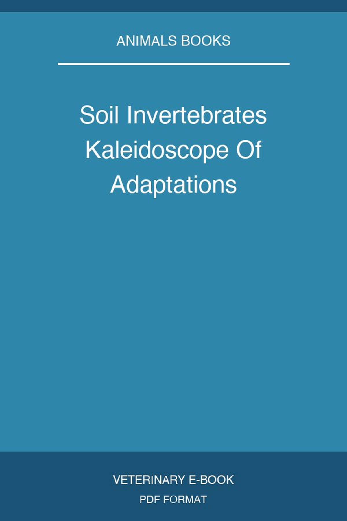 Soil Invertebrates Kaleidoscope Of Adaptations