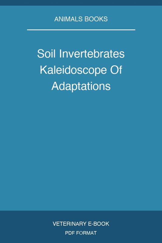Soil Invertebrates Kaleidoscope Of Adaptations