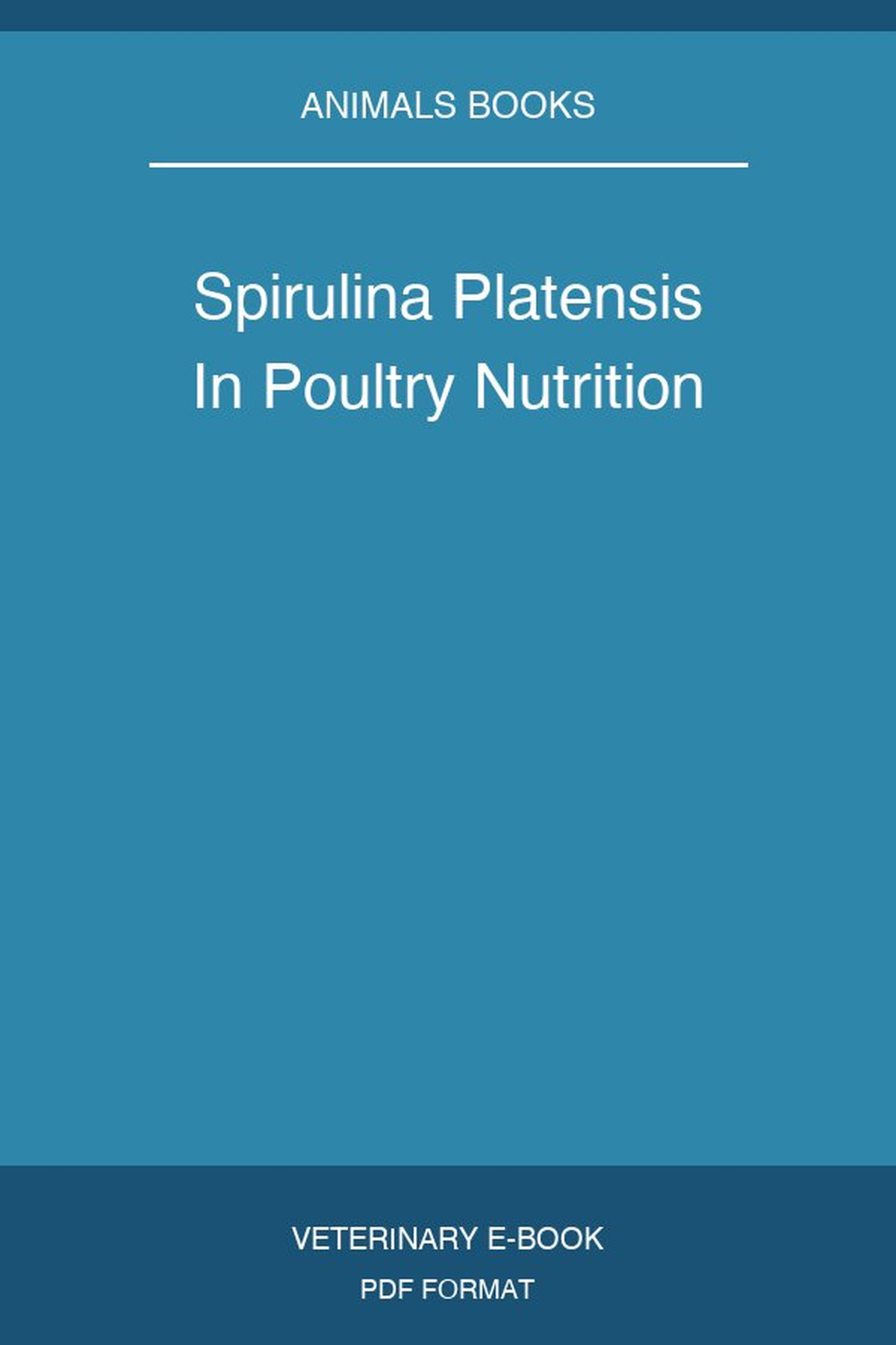 Spirulina Platensis In Poultry Nutrition