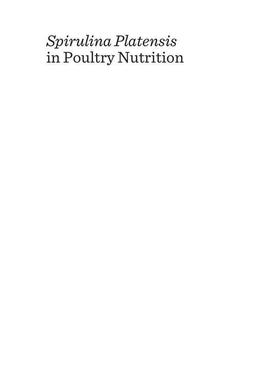 Spirulina Platensis In Poultry Nutrition