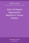 Stem Cell Based Regenerative Medicine In Canine Practice