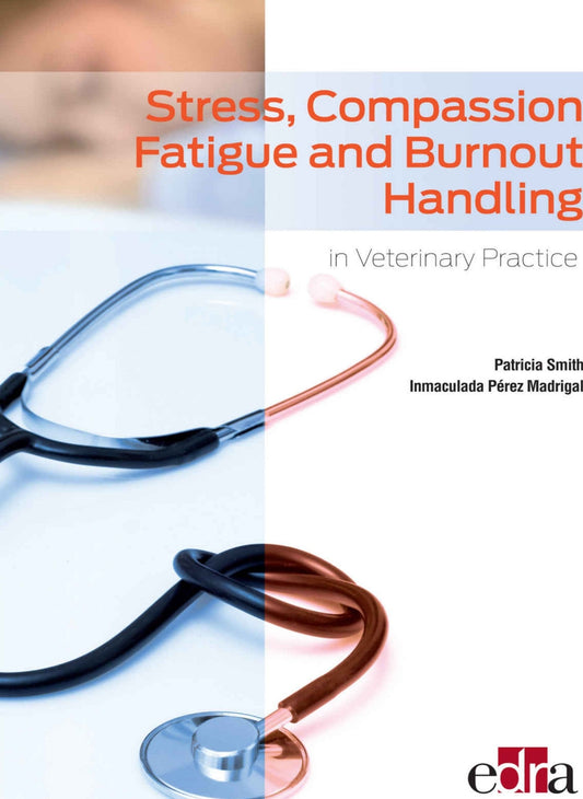 Stress Compassion Fatigue And Burnout Handling In Veterinary Practicee
