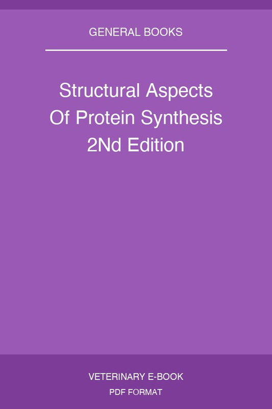 Structural Aspects Of Protein Synthesis 2nd Edition