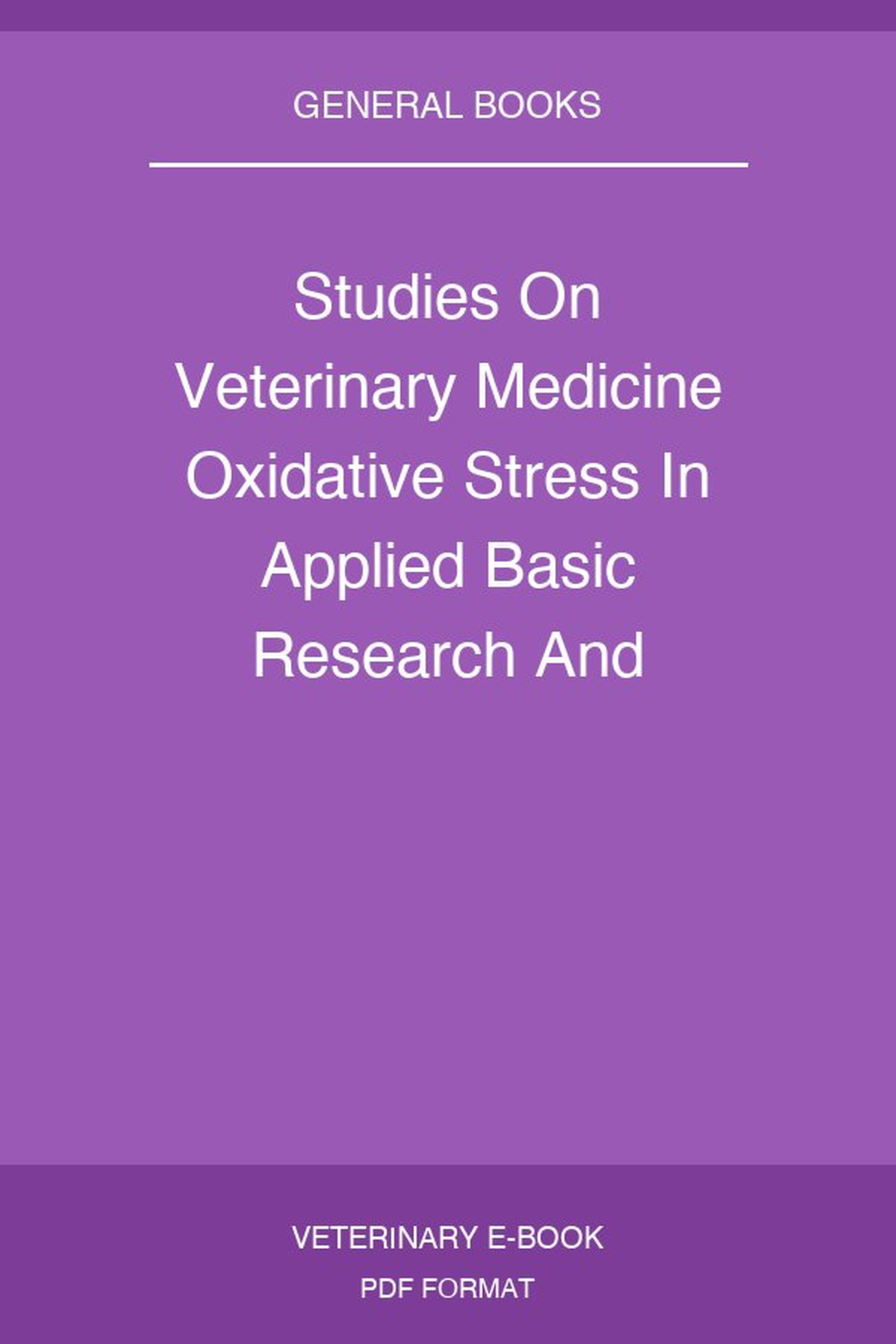 Studies On Veterinary Medicine Oxidative Stress In Applied Basic Research And Clinical Practice