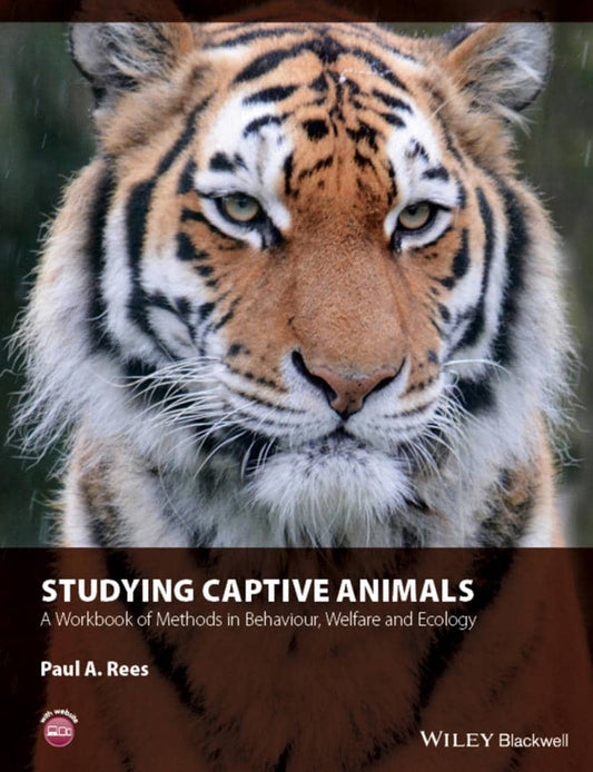 Studying Captive Animals A Workbook Of Methods In Behaviour Welfare And Ecology