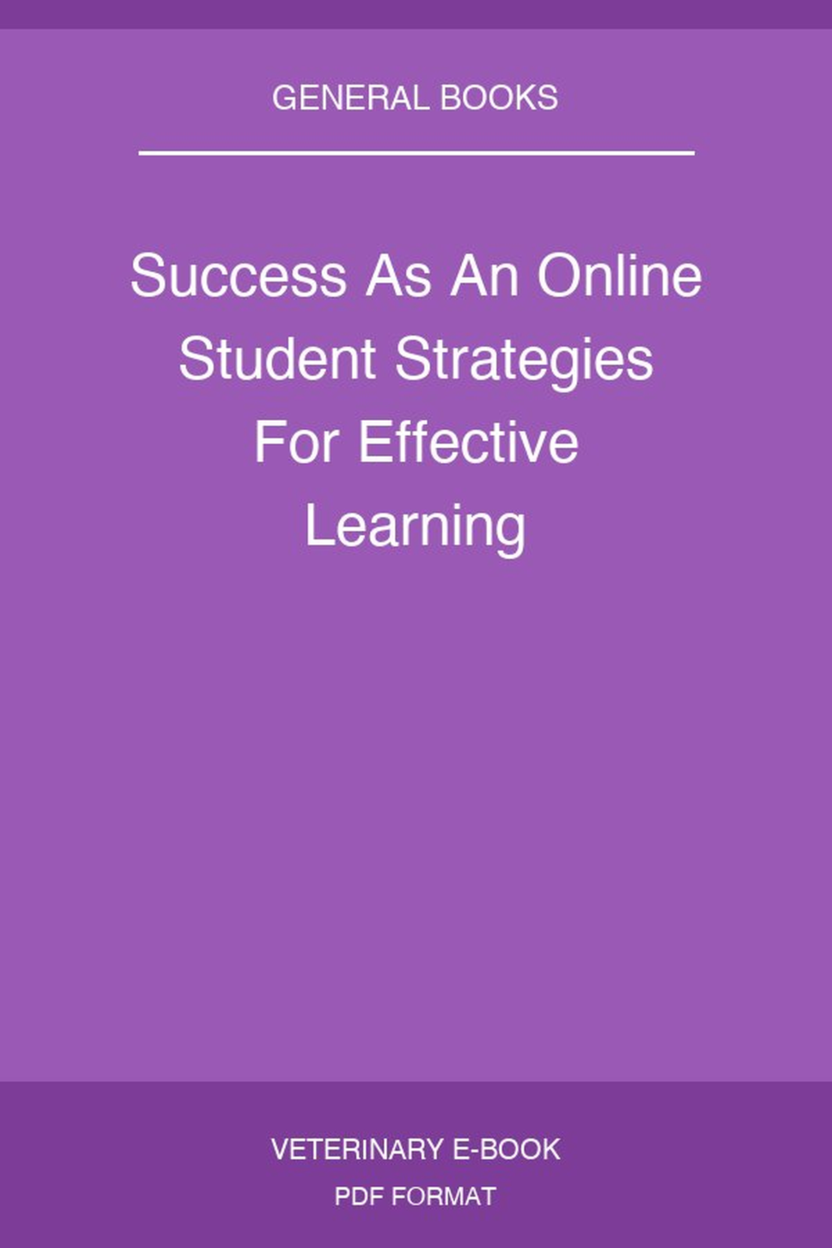 Success As An Online Student Strategies For Effective Learning