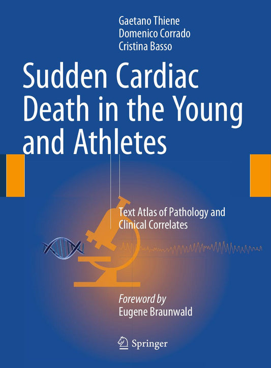 Sudden Cardiac Death in the Young and Athletes: Text Atlas of Pathology and Clinical Correlates