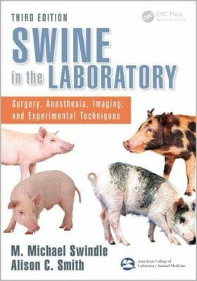 Swine In The Laboratory Surgery Anesthesia Imaging And Experimental Techniques Third Edition