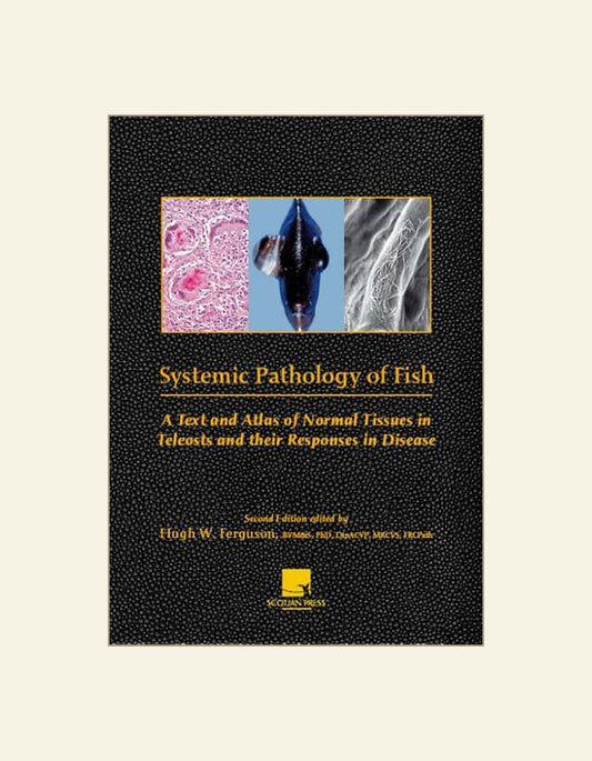 Systemic Pathology Of Fish A Text And Atlas Of Normal Tissues In Teleosts And Their Response In Disease 2nd Edition — front cover