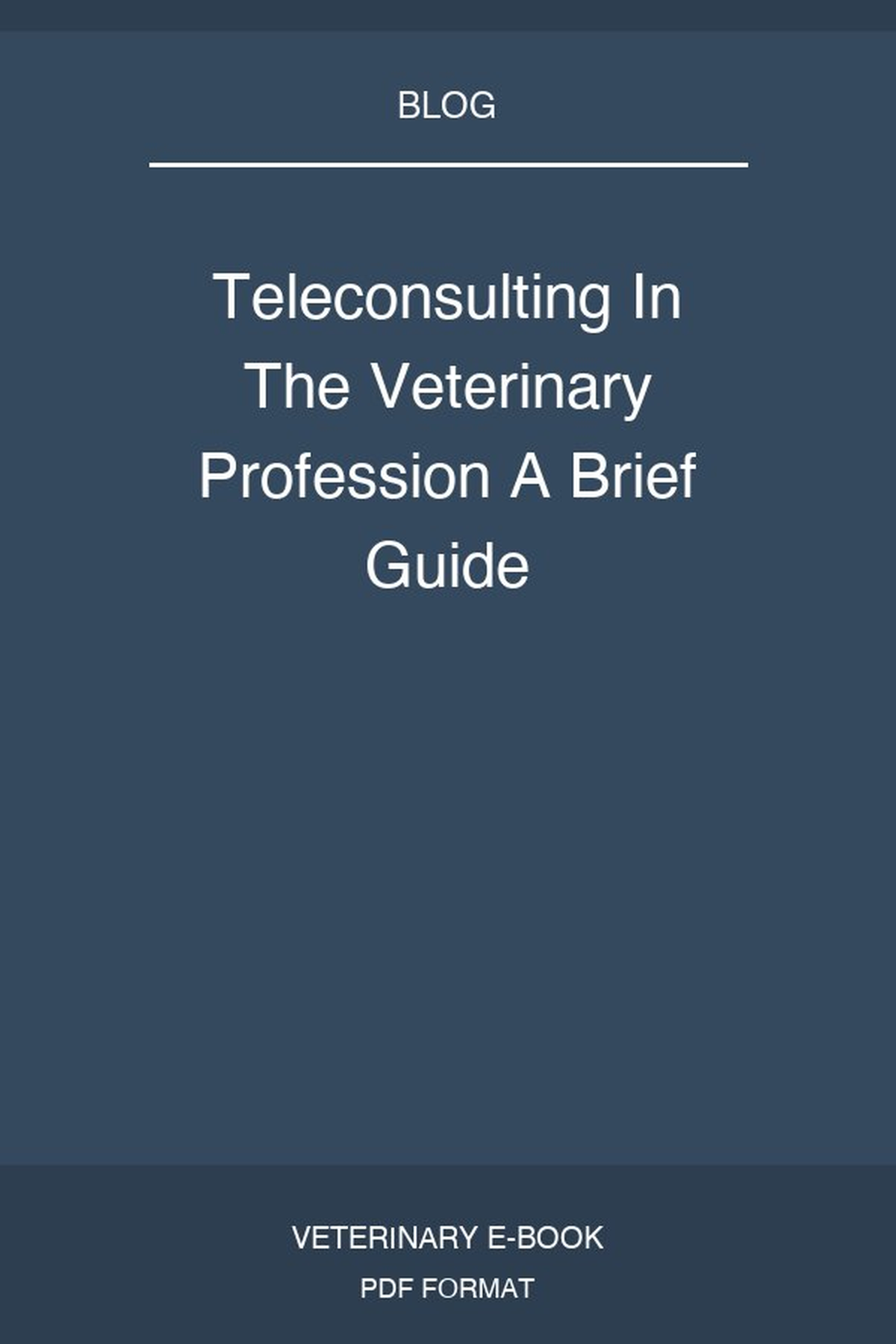 Teleconsulting In The Veterinary Profession A Brief Guide