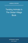 Tending Animals In The Global Village Book
