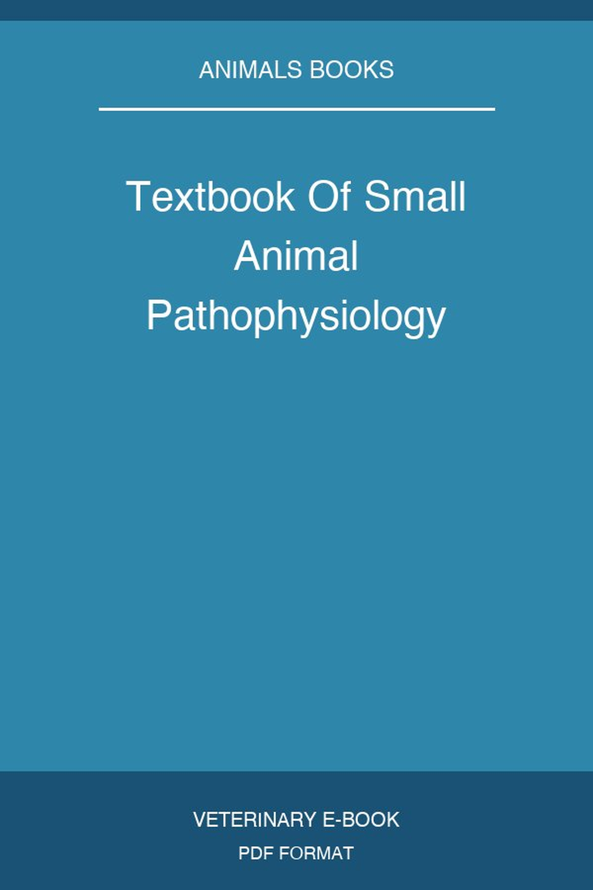 Textbook Of Small Animal Pathophysiology