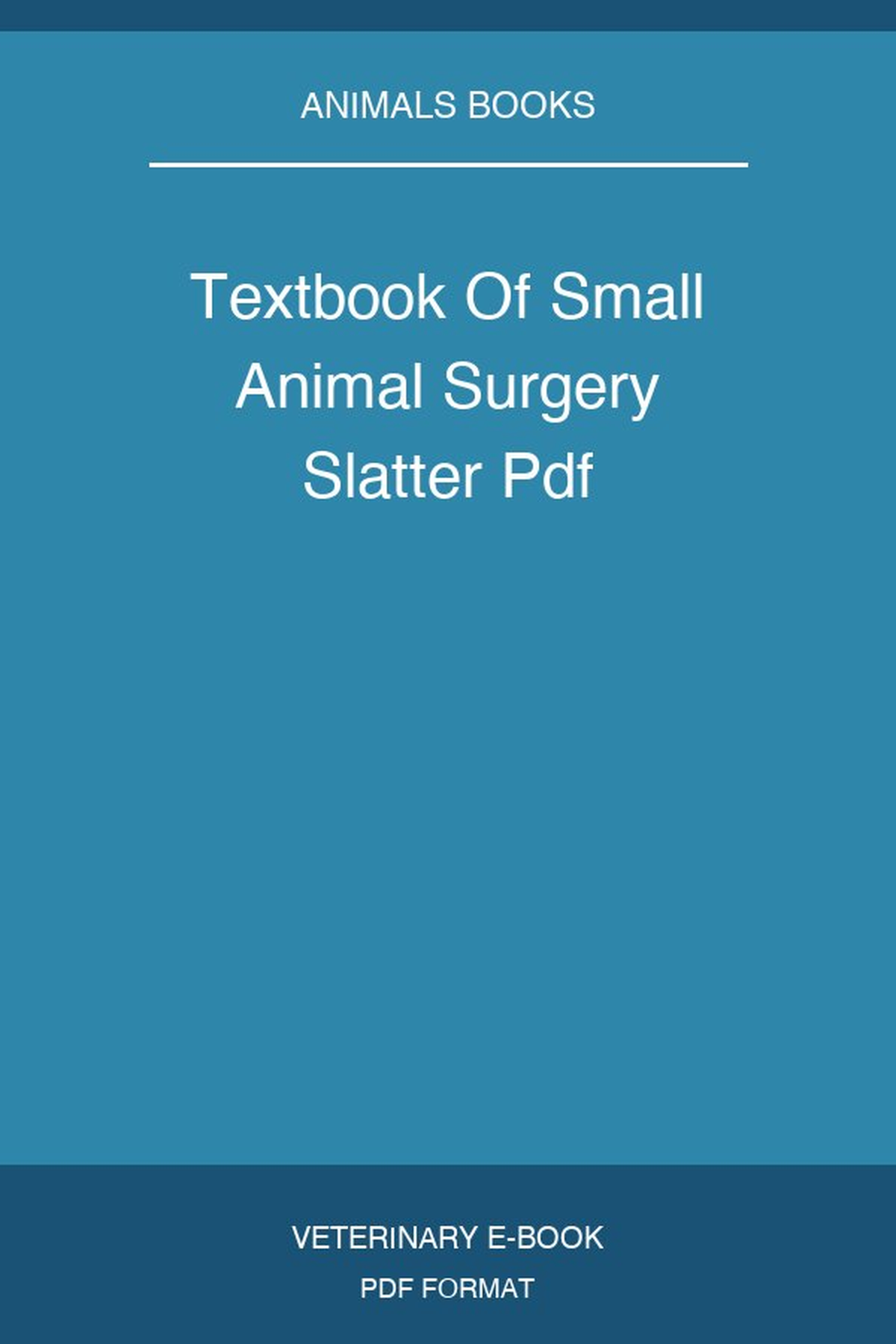 Textbook Of Small Animal Surgery Slatter