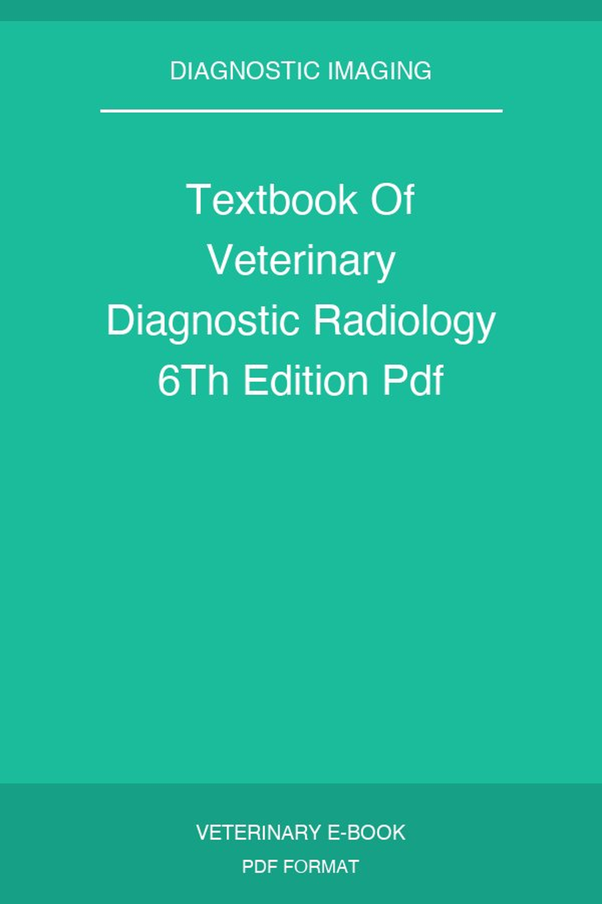 Textbook Of Veterinary Diagnostic Radiology 6Th Edition