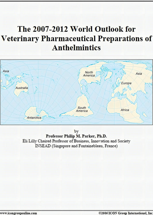 The 2007 2012 Outlook For Veterinary Pharmaceutical Preparations Of Anthelmintics In India