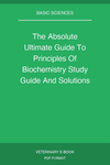 The Absolute Ultimate Guide To Principles Of Biochemistry Study Guide And Solutions Manual
