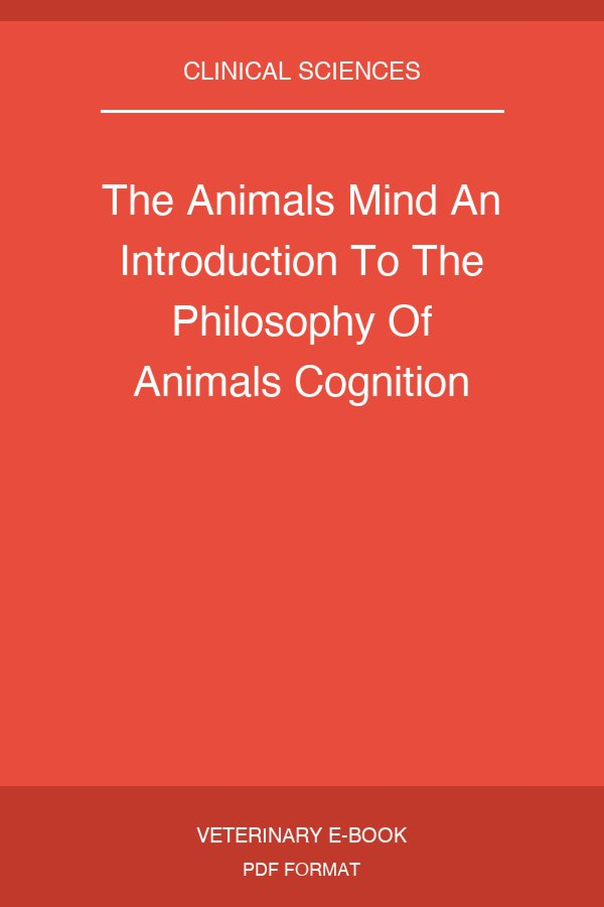 The Animals Mind An Introduction To The Philosophy Of Animals Cognition