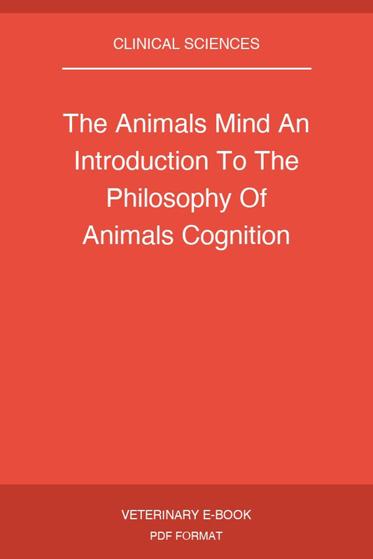 The Animals Mind An Introduction To The Philosophy Of Animals Cognition