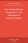 The Animals Mind An Introduction To The Philosophy Of Animals Cognition