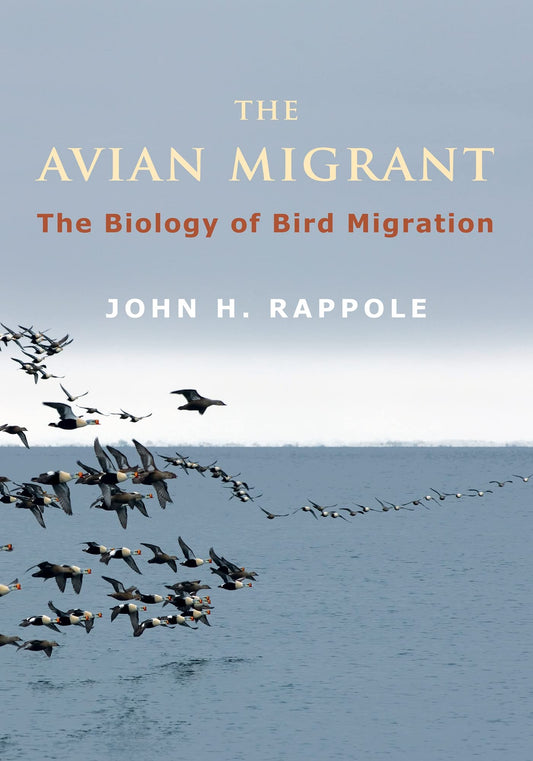 The Avian Migrant The Biology Of Bird Migration — front cover