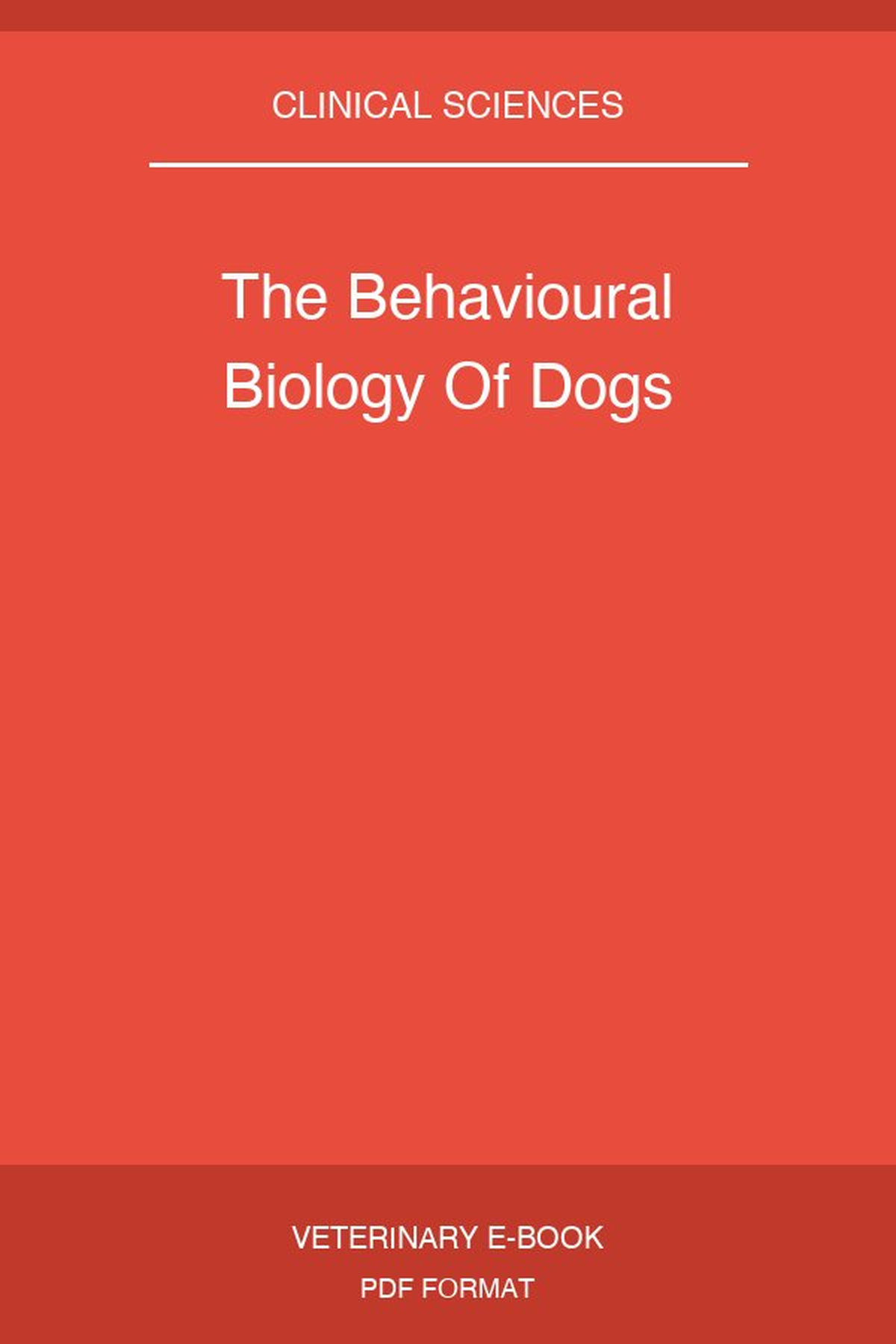 The Behavioural Biology Of Dogs