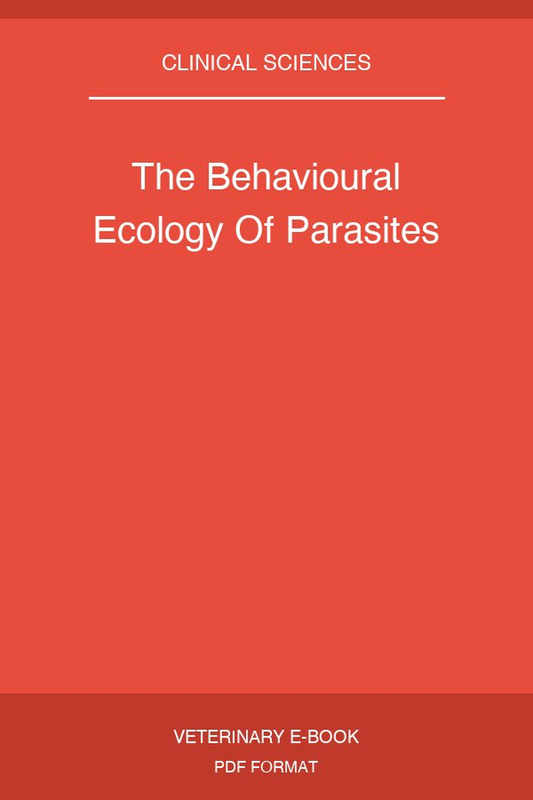 The Behavioural Ecology Of Parasites