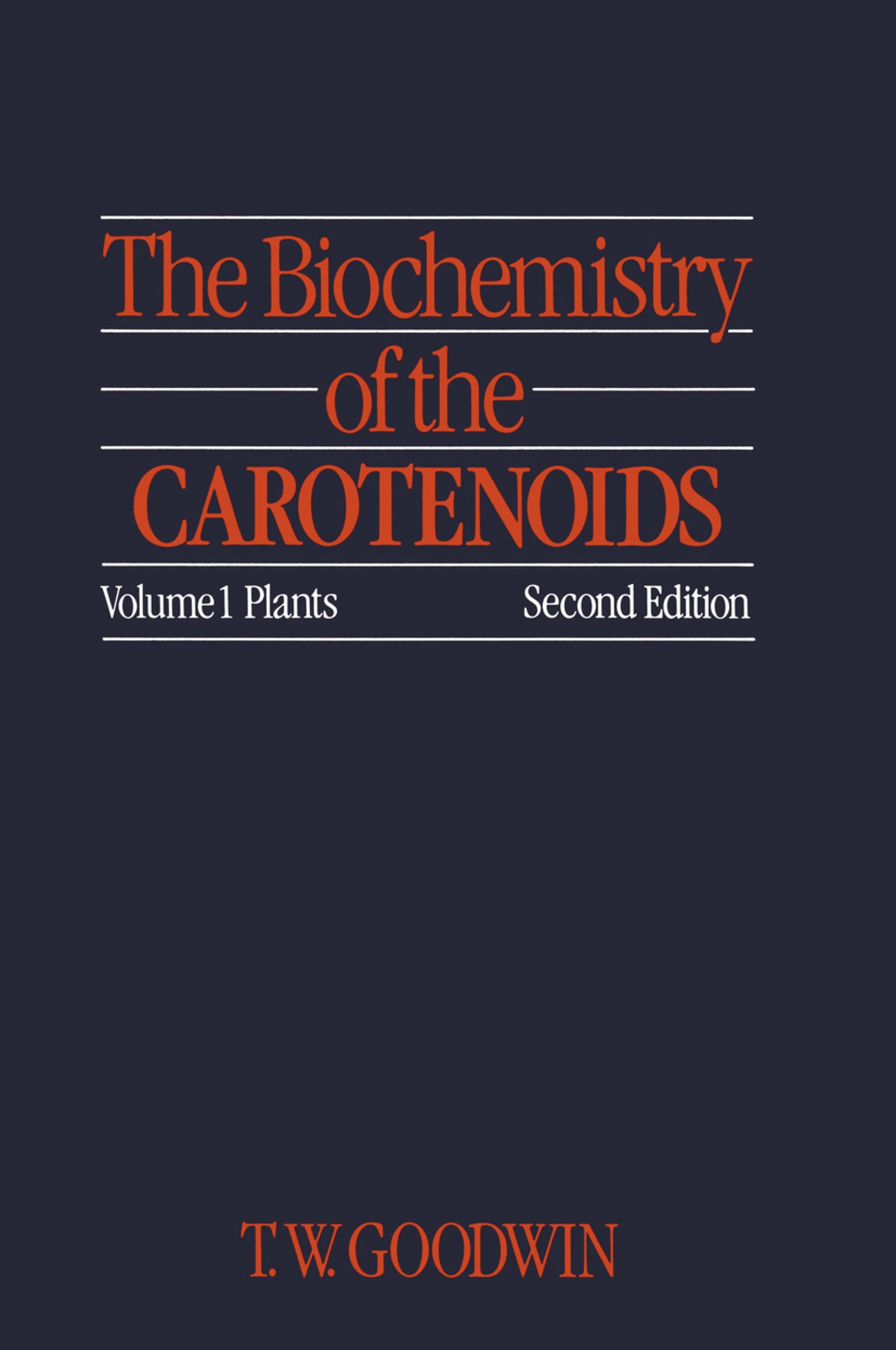 The Biochemistry Of The Carotenoids Volume I Plants — front cover
